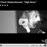5 O’Clock Shadowboxers – High Noon, Video.