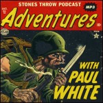 Stones Throw Podcast 62: Adventures with Paul White, Mix.