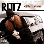 Rittz – White Jesus, Mixtape.