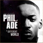 Phil Ade – A Different World, Mixtape.