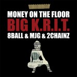Big K.R.I.T. – Money on the Floor (ft. 8Ball & MJG, 2 Chainz).