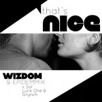 Wizdom & Epidemmik – That’s Nice (ft. Sol, Luck-One, Grynch).