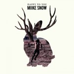 Miike Snow- Happy To You, Album Review.