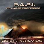 P.A.P.I. (N.O.R.E.) – Built Pyramids (produced by Large Professor).
