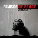 Jermiside – Die Jerm Die mixtape mixed by DJ Low Key.