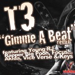 T3 – Gimmie a Beat (Remix) (ft. Focus…, Rapper Big Pooh, Akida, Young RJ, Vice Verse, Keys).