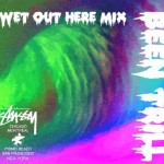 #BEEN #TRILL X Stussy – Wet Out Here Mix.