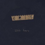 Big K.R.I.T. – K.R.I.T. Wuz Here, Mixtape.