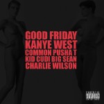 Kanye West – Good Friday (ft. Common, Pusha T, Kid Cudi, Big Sean, Charlie Wilson).
