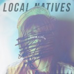 Local Natives- Breakers.