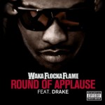 Waka Flocka – Round Of Applause (ft. Drake) (produced by Lex Luger).