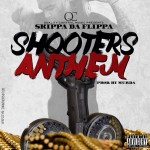 Skippa Da Flippa – Shooters Anthem. 