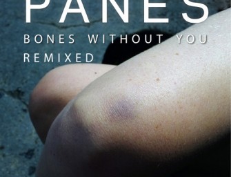 PANES – Bones Without You (Actress ‘Consellations on the Wall’ Remix).