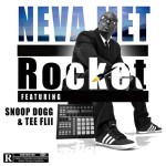 Rocket – Neva Met (ft. Snoop Dogg, TeeFlii) (produced by Rick Rock).