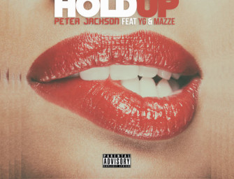 Peter Jackson – Hold Up (ft. YG, Mazze).