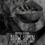Armani Depaul – Blow Sum’n (ft. Handsome Harv).