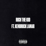 Rich the Kid – New Freezer (ft. Kendrick Lamar).