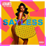 Ashanti – Say Less (ft. Ty Dolla $ign) (produced by DJ Mustard).