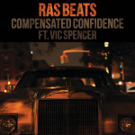 Ras Beats – Compensated Confidence (ft. Vic Spencer).