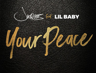 Jacquees – Your Peace (ft. Lil Baby).