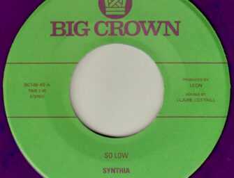 Synthia – So Low b/w You & I (produced by Leon Michels).
